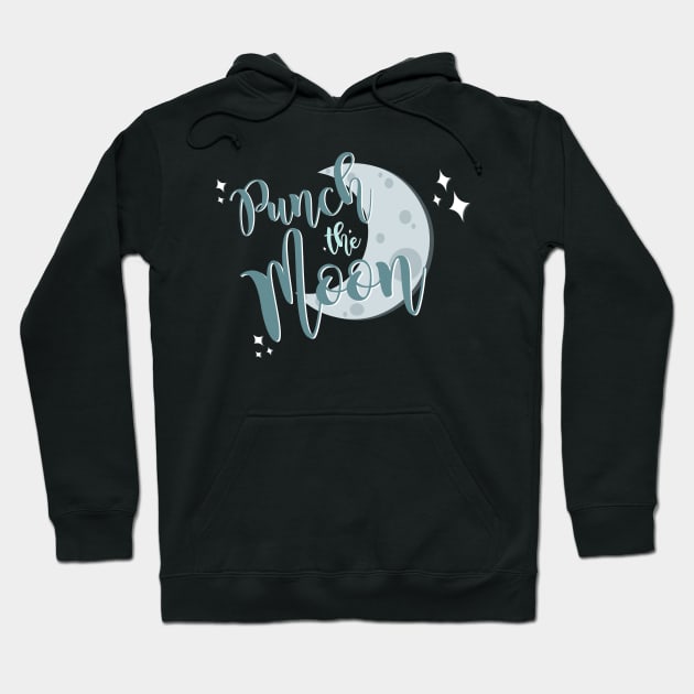 we're gonna punch the moon Hoodie by tiffanylarson